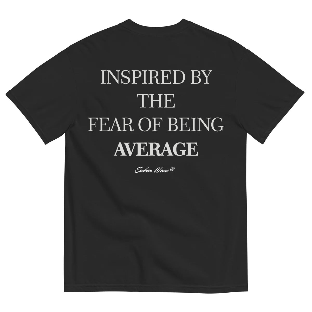 INSPIRED BY THE FEAR OF BEING AVERAGE