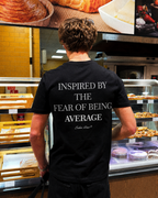INSPIRED BY THE FEAR OF BEING AVERAGE